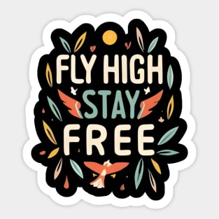 Fly High Stay Free Sticker